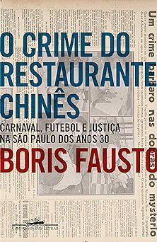 O crime do restaurante chines Boris Fausto